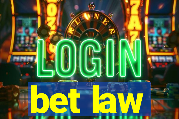 bet law